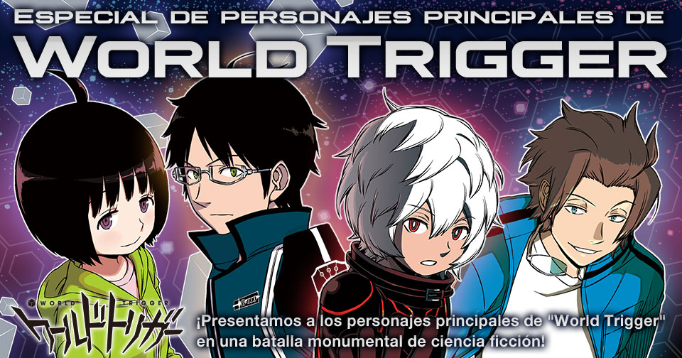 World Trigger Protagonists Especial de personajes principales de